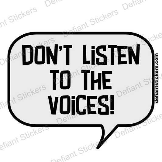 Don't Listen to the Voices
