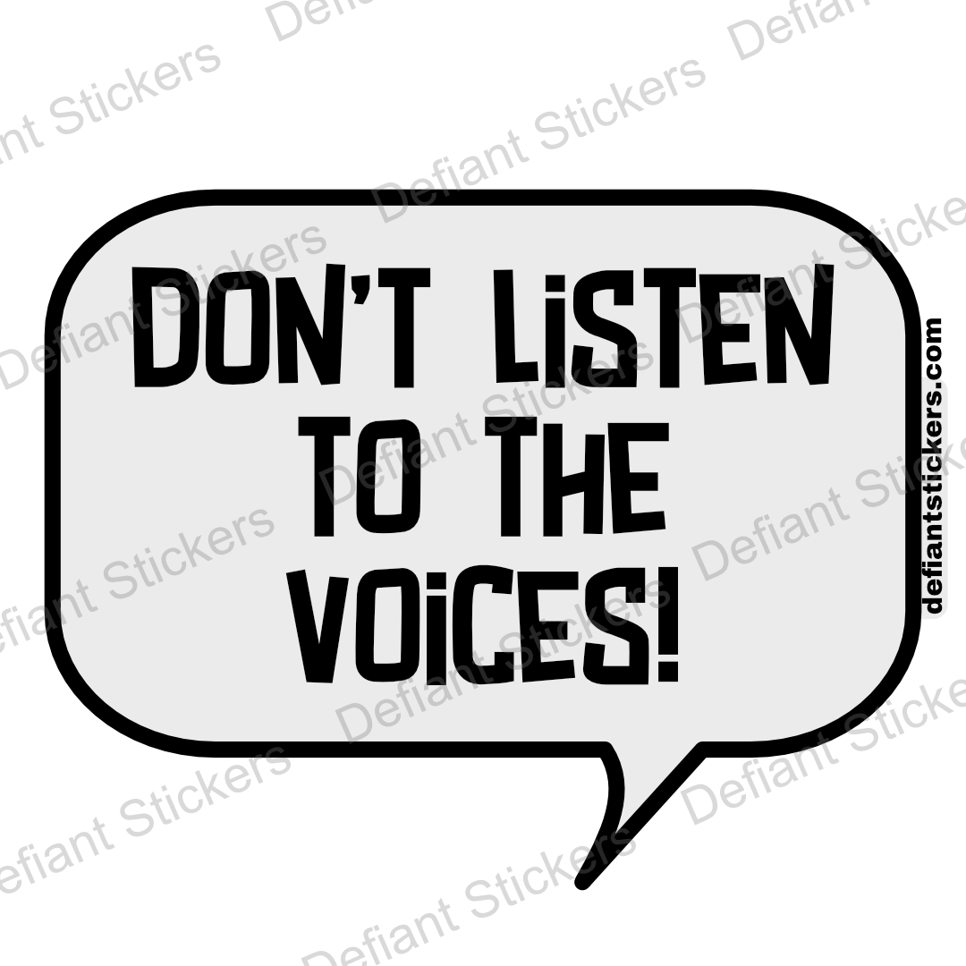 Don't Listen to the Voices